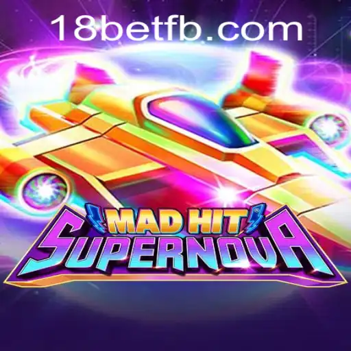 Descubra o Mundo Empolgante de MadHitSupernova e a Conexão com 18bet