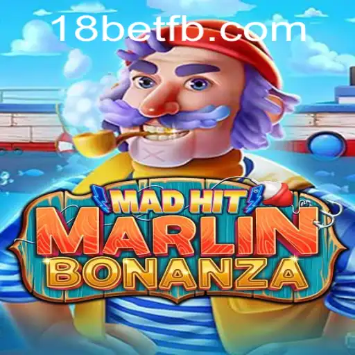 Descubra a Experiência Surpreendente de MadHitMarlinBonanza com 18bet